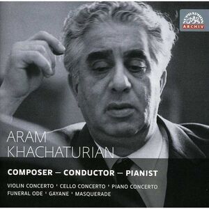 Aram Khachaturian - Composer & Conductor & Pianist  CD